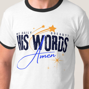 My Daily Bread - His Word Bible Christ Jesus T-Shirt