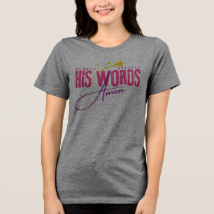 My Daily Bread - His Word - Gratitude Holy Spirit Tri-Blend Shirt