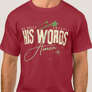 My Daily Bread - His Word - Gratitude Prayer Jesus T-Shirt
