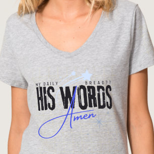 My Daily Bread - His Word Jesus Christ Christian T-Shirt