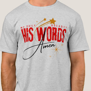 My Daily Bread - His Word - Jesus Pray Holy Spirit T-Shirt