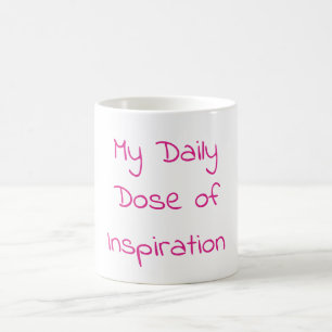 My Daily Dose of Inspiration Coffee Mug