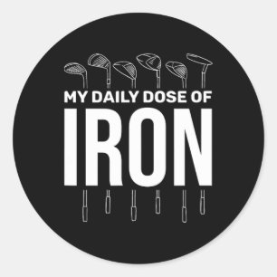 My Daily Dose Of Iron Men's Golf Funny Retirement Classic Round Sticker