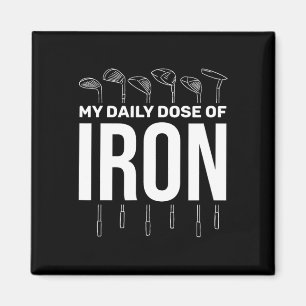 My Daily Dose Of Iron Men's Golf Funny Retirement Magnet