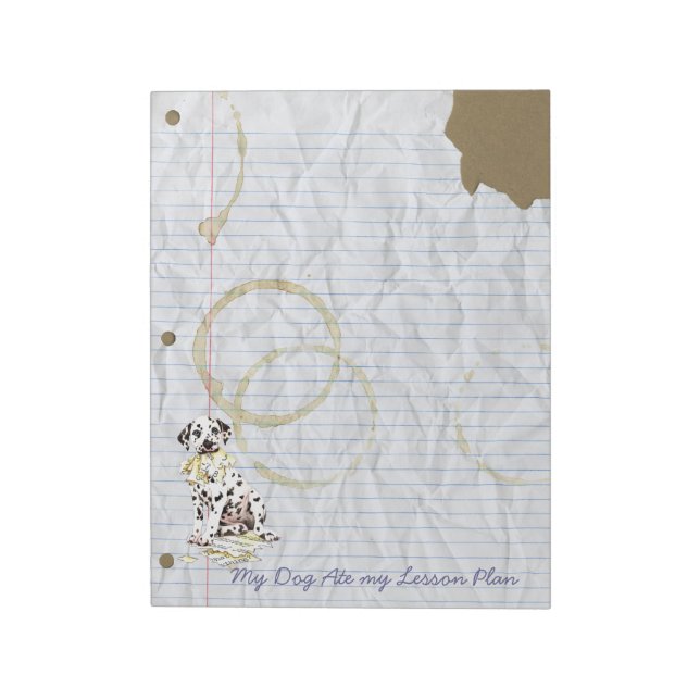My Dalmatian Ate My Lesson Plan Notepad (Rotated)