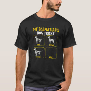 My dalmatian's dog tricks dalmatian mom dad owner T-Shirt