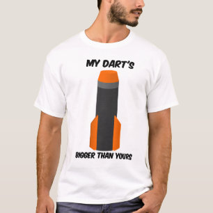 My Dart's Bigger T-Shirt