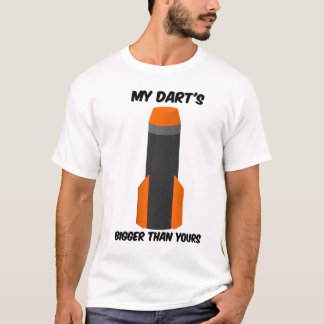 My Dart's Bigger T-Shirt