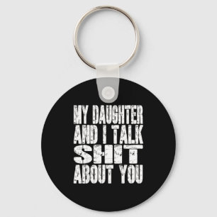 My Daughter And I Talk About You Dad Mom Father Mo Key Ring