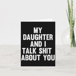 My Daughter And I Talk About You Funny Matching Da Card