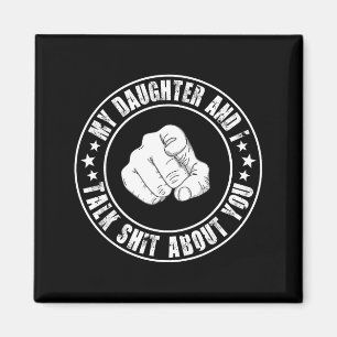 My Daughter And I Talk About You Funny Matching Da Magnet