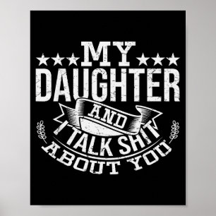 My Daughter And I Talk About You Funny Matching Da Poster