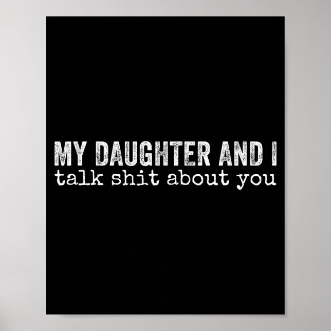 My Daughter And I Talk About You Funny Matching Da Poster (Front)