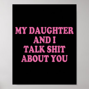My Daughter Andi Talk About You Funny Matching Poster