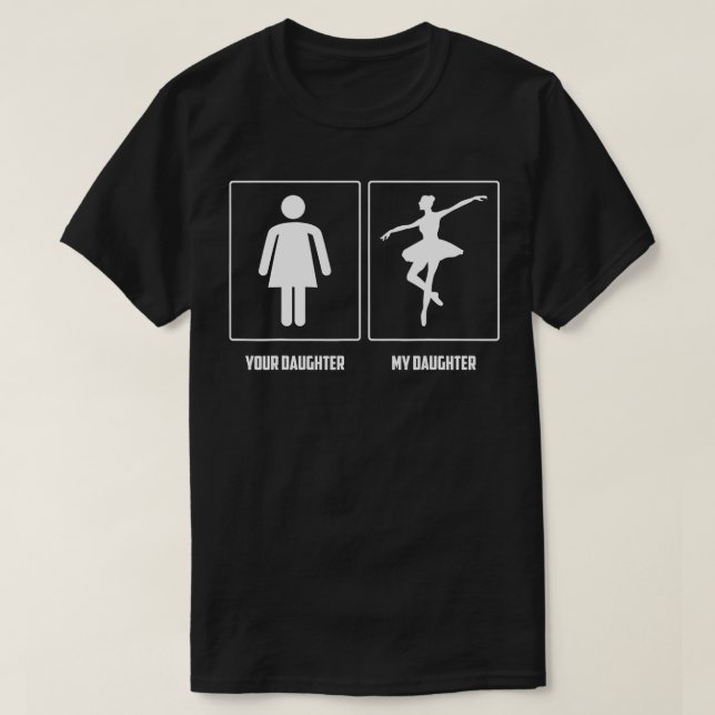 My Daughter Ballet Dancing Gift Dance Gift for Mum T-Shirt (Design Front)
