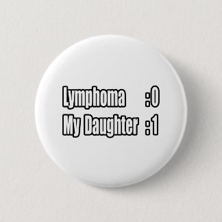 My Daughter Beat Lymphoma (Scoreboard) 6 Cm Round Badge