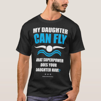 My Daughter Can Fly Superpower  Mum Dad Swim T-Shirt