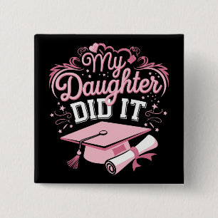 My Daughter Did It Graduate Pink Graduation Family 15 Cm Square Badge