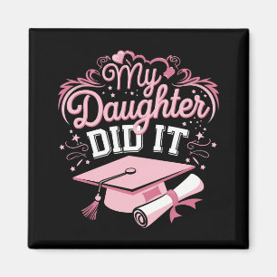 My Daughter Did It Graduate Pink Graduation Family Magnet