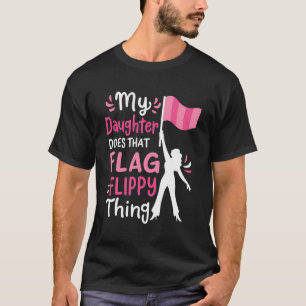 My Daughter Does Colour Guard Mum Dad Parents T-Shirt