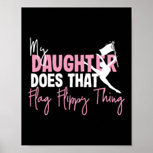 My Daughter Does That Flag Colour Guard Marching Poster