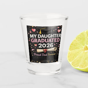 My Daughter Graduated 2026 Shot Glass