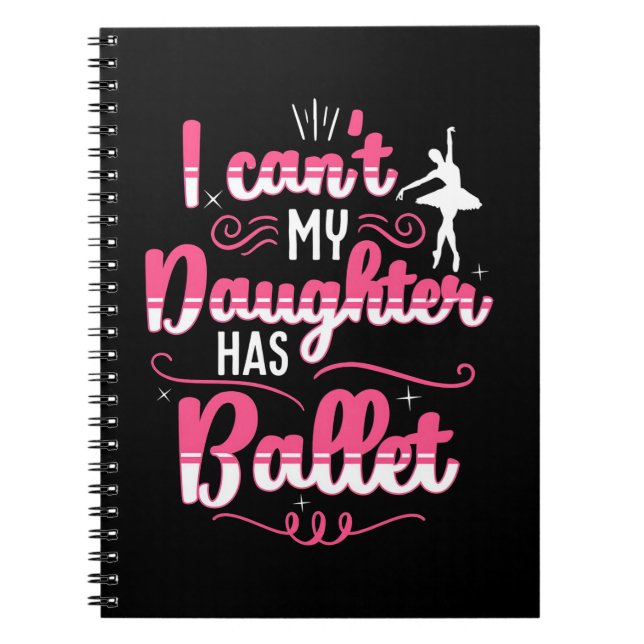 My Daughter Has Ballet Dancing Notebook (Front)