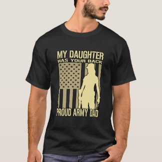 My Daughter Has Your Back Proud Army Dad Military  T-Shirt