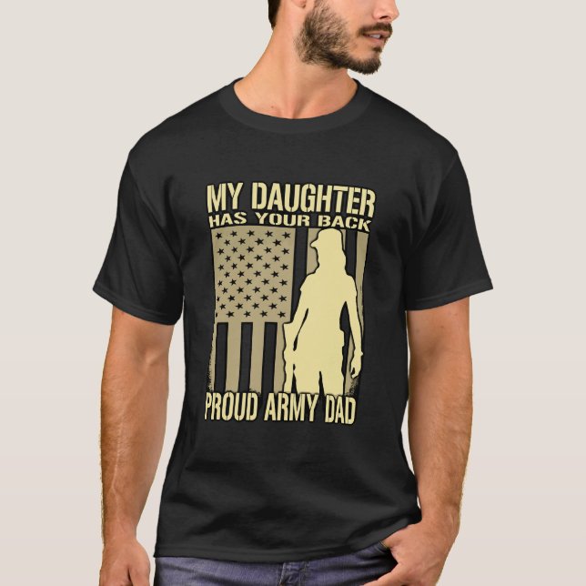 My Daughter Has Your Back Proud Army Dad Military  T-Shirt (Front)