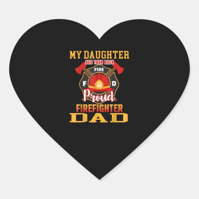 My Daughter Has Your Back Proud Firefighter Dad Heart Sticker (Front)