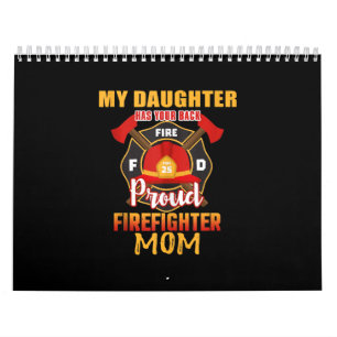 My Daughter Has Your Back Proud Firefighter Mum Calendar