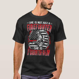 My Daughter In Law Is A Firefighter Fire Parent In T-Shirt