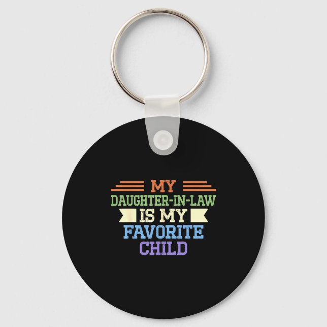 My Daughter In Law Is My Favorite Child Family Hum Key Ring (Front)