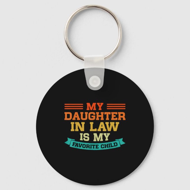My Daughter In Law Is My Favorite Child Father In  Key Ring (Front)