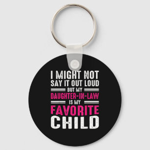 My Daughter In Law Is My Favorite Child Father In Key Ring
