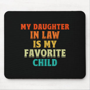 My Daughter In Law Is My Favorite Child Father In Mouse Mat