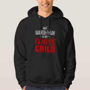 My Daughter-in-law Is My Favorite Child Funny Fami Hoodie