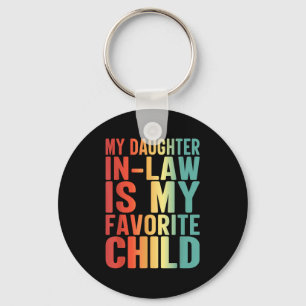 My Daughter In Law Is My Favorite Child Funny Fami Key Ring