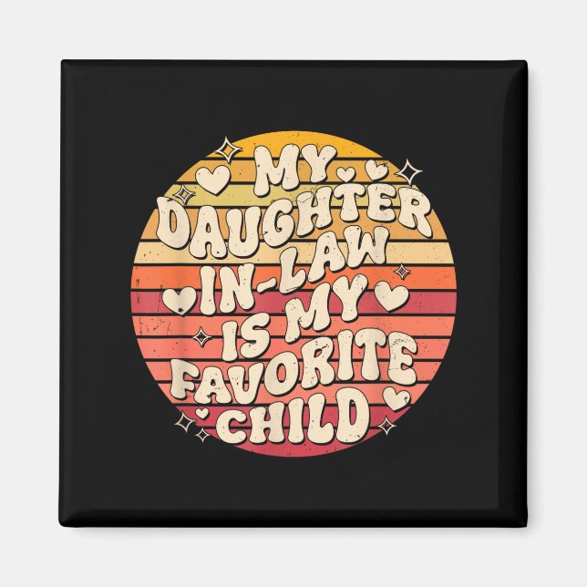 My Daughter In Law Is My Favorite Child Funny Fami Magnet (Front)