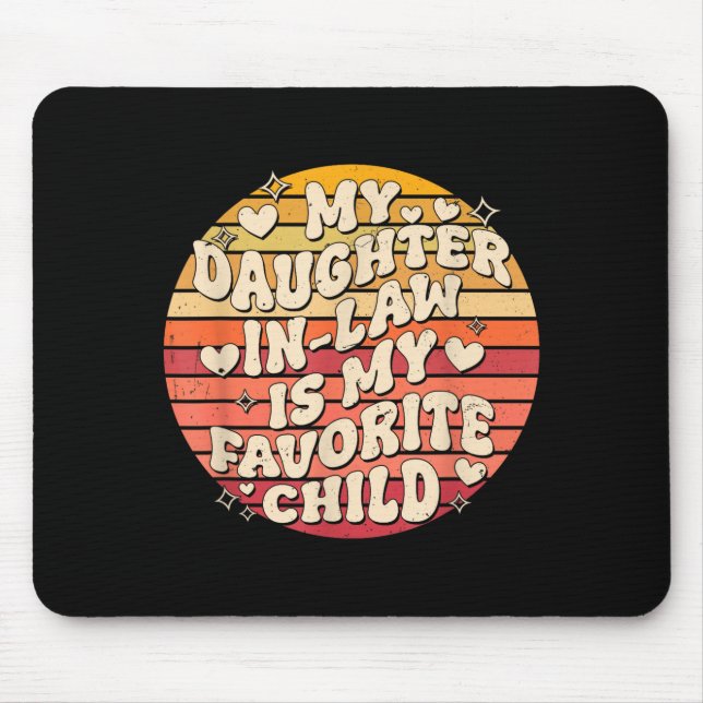 My Daughter In Law Is My Favorite Child Funny Fami Mouse Mat (Front)