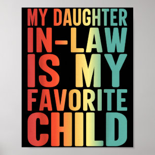 My Daughter In Law Is My Favorite Child Funny Fami Poster