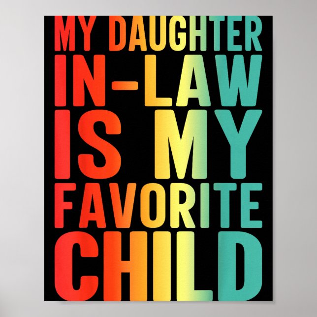 My Daughter In Law Is My Favorite Child Funny Fami Poster (Front)
