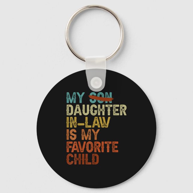 My Daughter In Law Is My Favorite Child Funny Fath Key Ring (Front)
