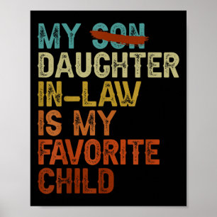 My Daughter In Law Is My Favorite Child Funny Fath Poster
