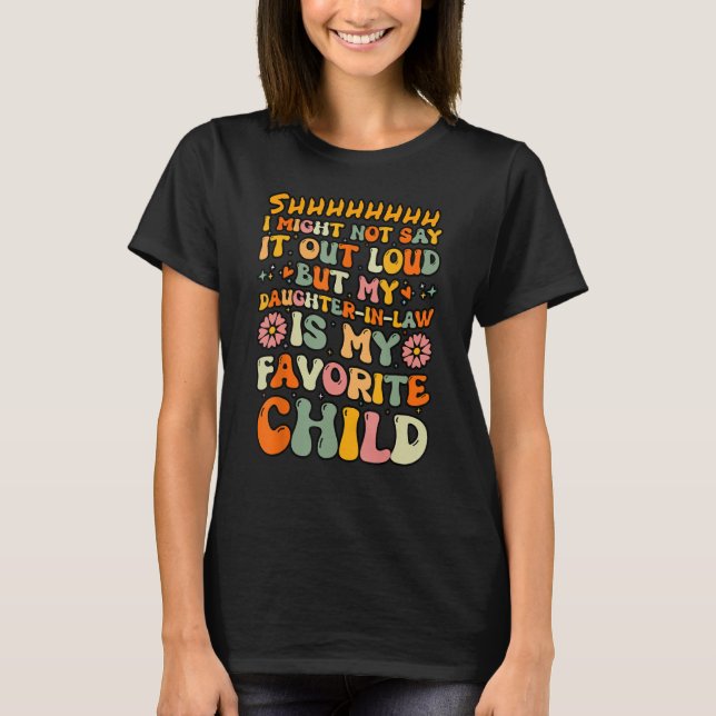 My Daughter-in-law Is My Favorite Child Funny Fath T-Shirt (Front)