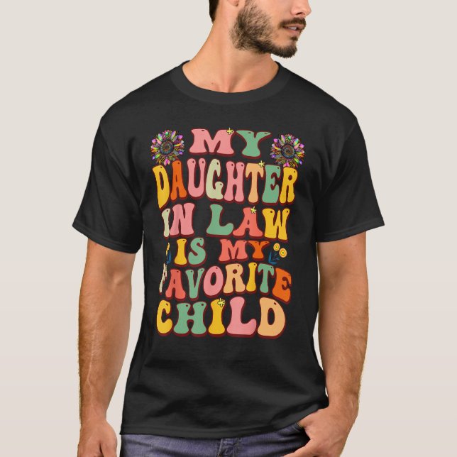 My Daughter In Law Is My Favorite Child Groovy Mot T-Shirt (Front)