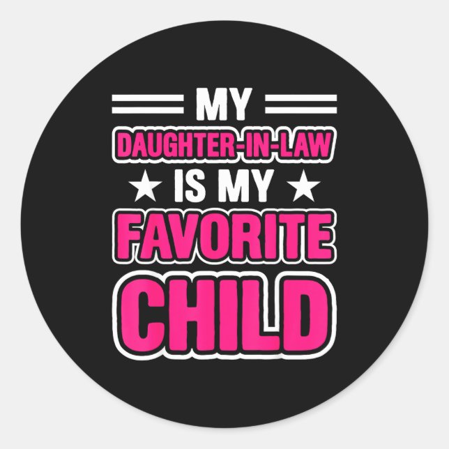 My Daughter In Law Is My Favorite Child Mother In  Classic Round Sticker (Front)