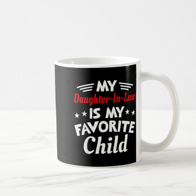 My Daughter In Law Is My Favorite Child Mother In  Coffee Mug (Right)