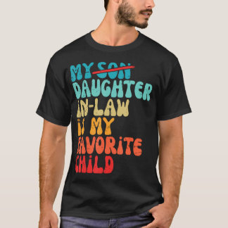 My Daughter In Law Is My Favorite Child Retro Fath T-Shirt