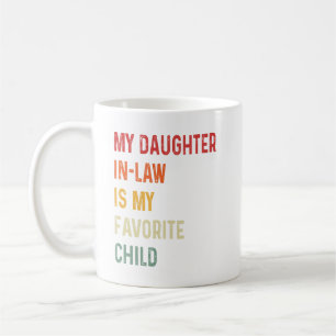 My Daughter In Law Is My Favorite Child Retro Gift Coffee Mug